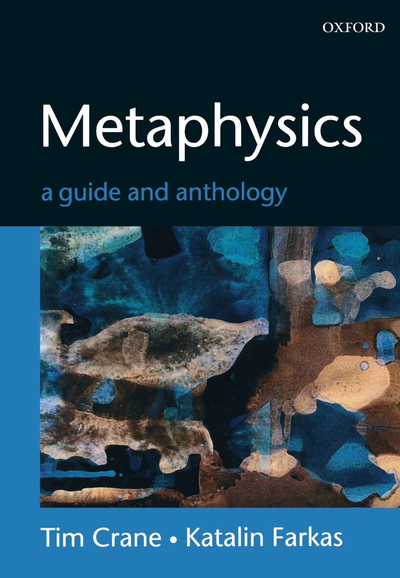 OXFORD UNIVERSITY PRESS Metaphysics: A Guide and Anthology