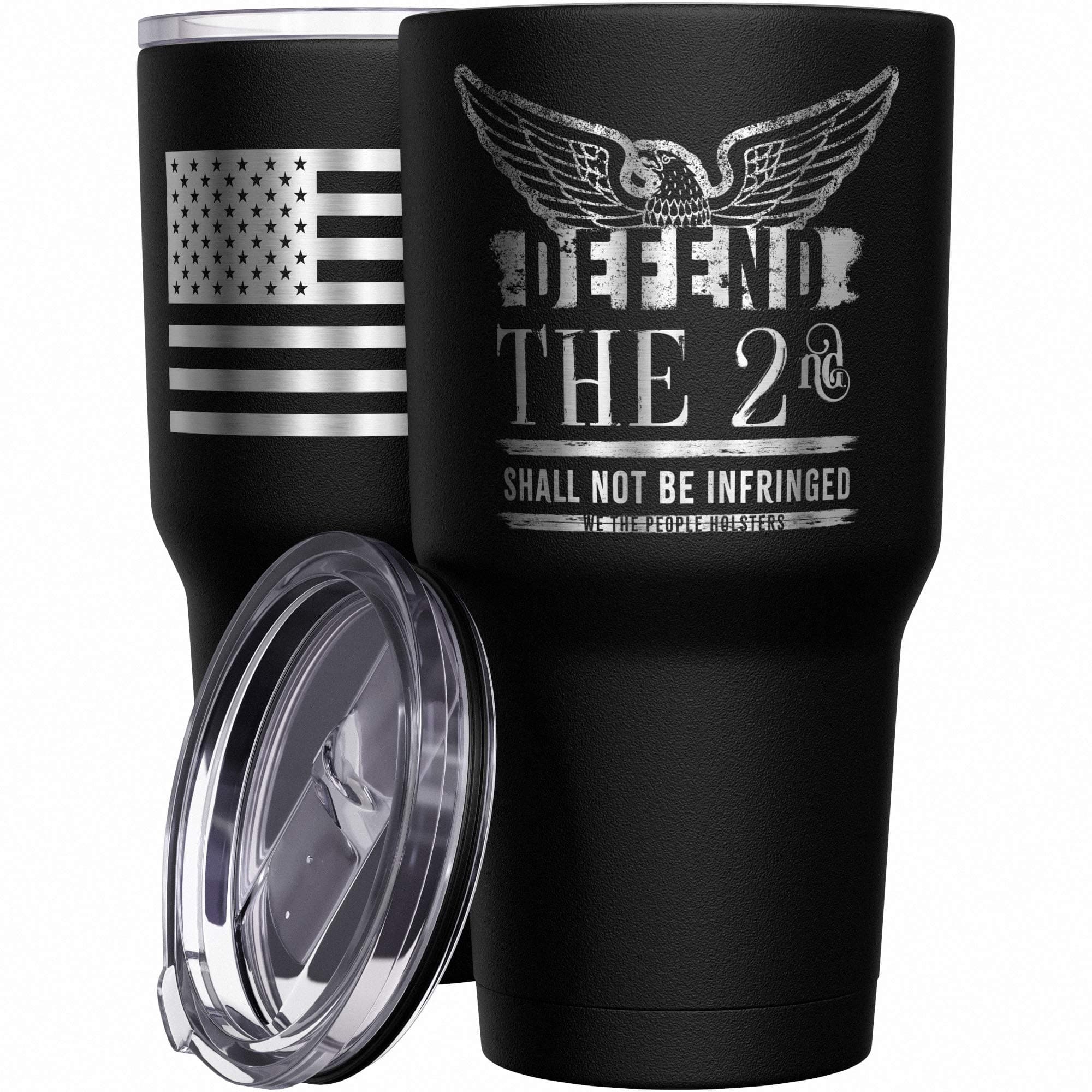 We The People Holsters - Defend The 2nd - Shall Not Be Infringed - Gun Coffee Tumbler - American Flag Coffee Travel Mug - American Made Travel Mug - Double Insulated Tumbler - 30 oz