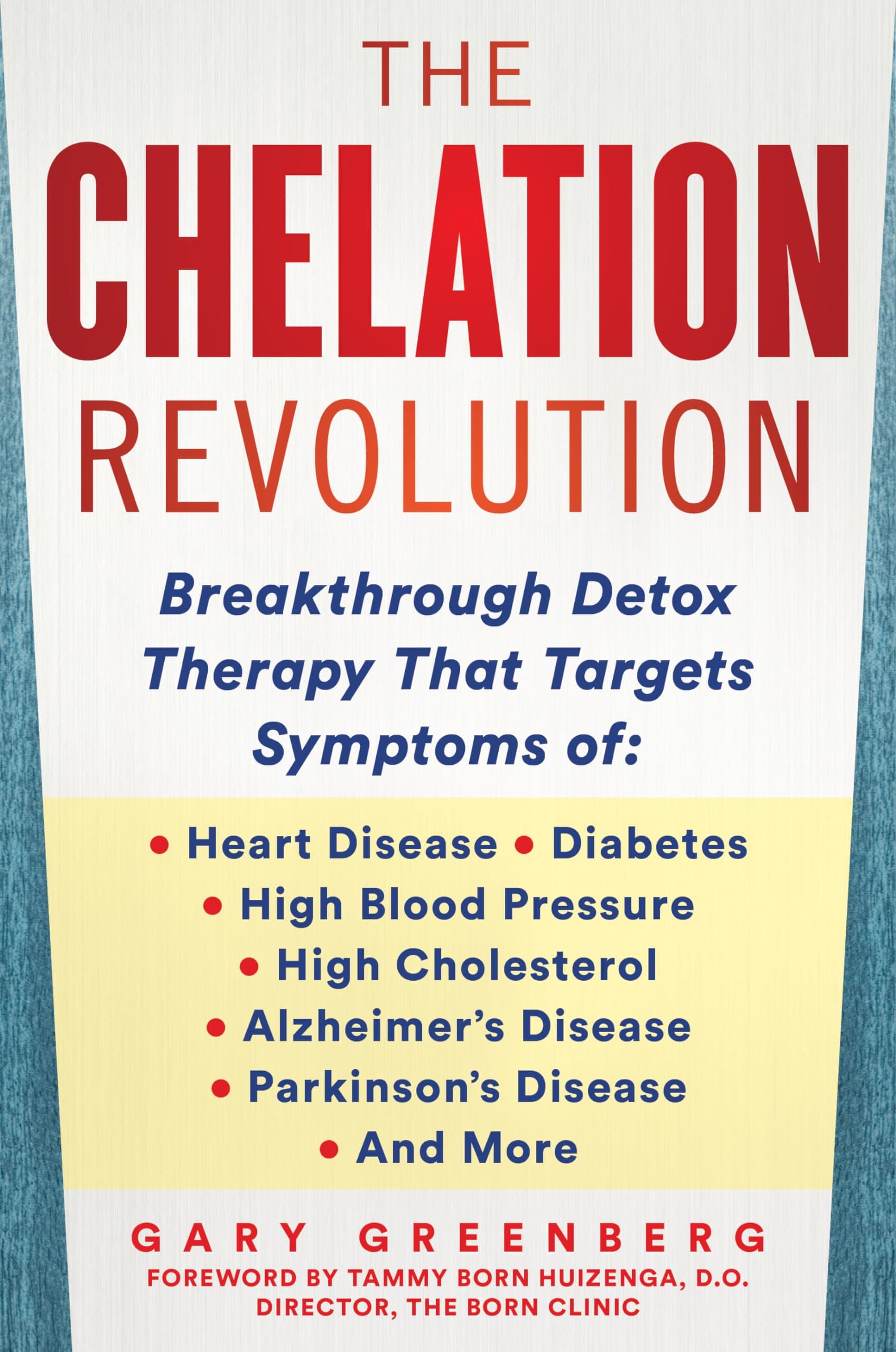 The Chelation Revolution: Breakthrough Detox Therapy, with a Foreword by Tammy Born Huizenga, D.O., Founder of the Born Clinic Hardcover – August 4, 2020