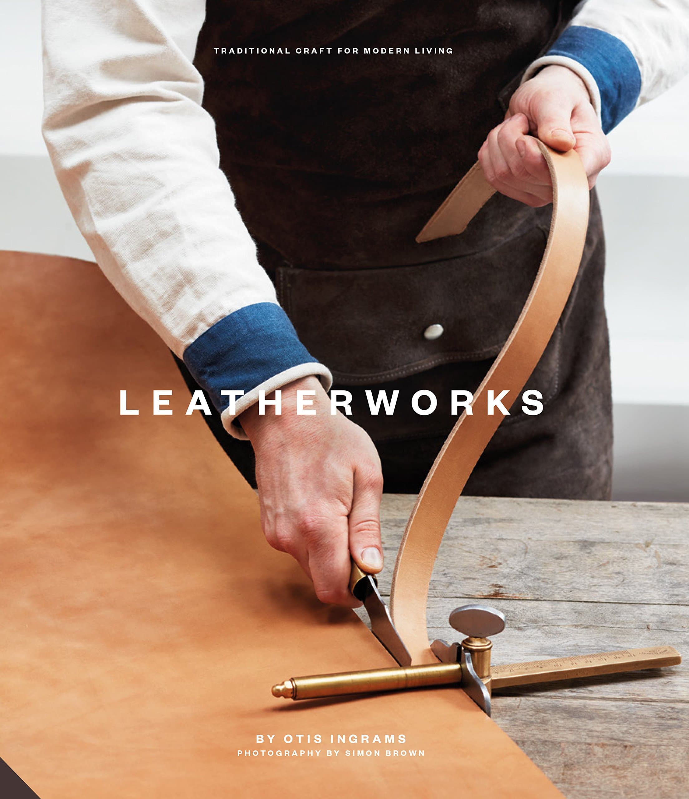 LeatherWorks: Traditional Craft for Modern Living