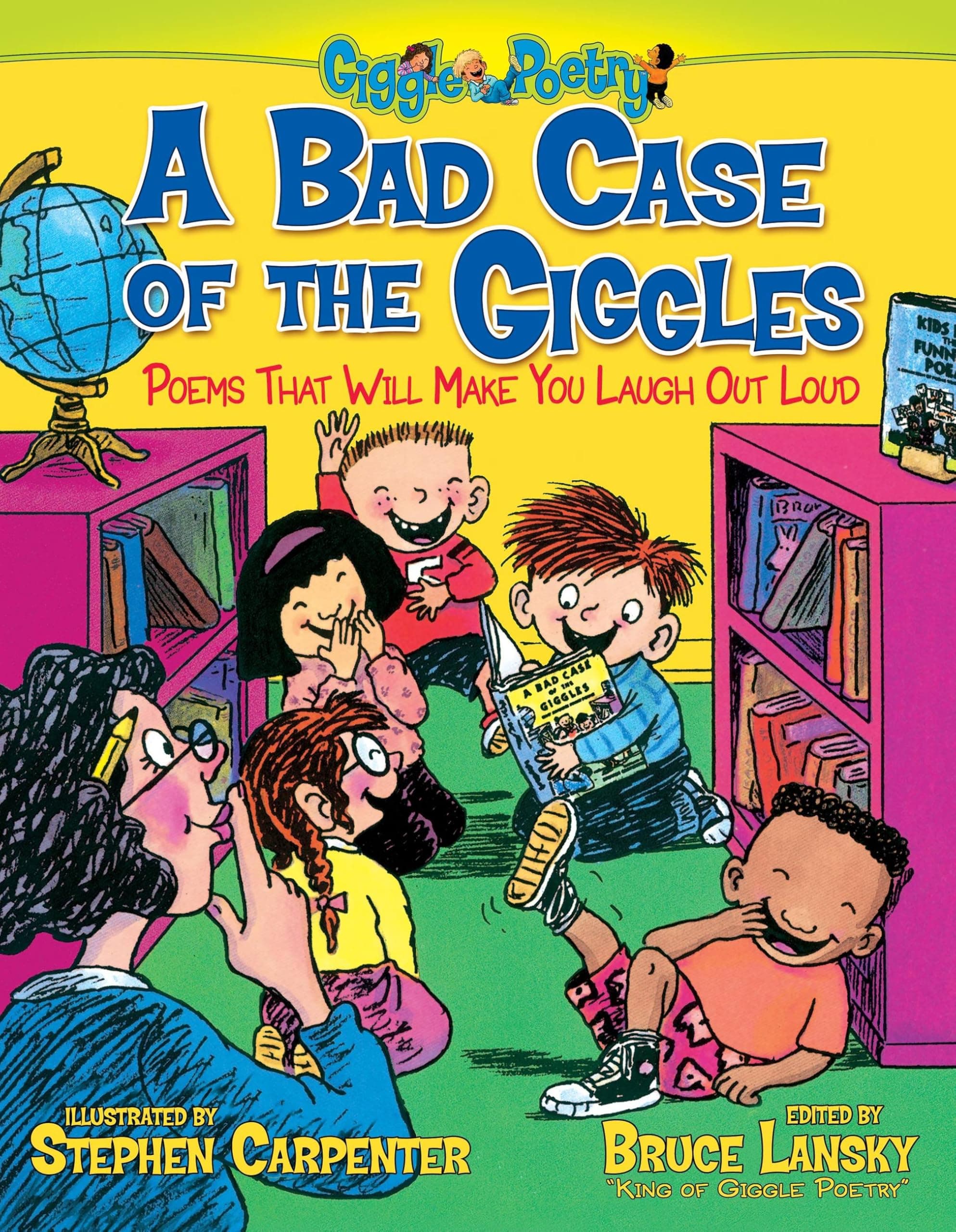 A Bad Case of the Giggles: Poems That Will Make You Laugh Out Loud (Giggle Poetry)
