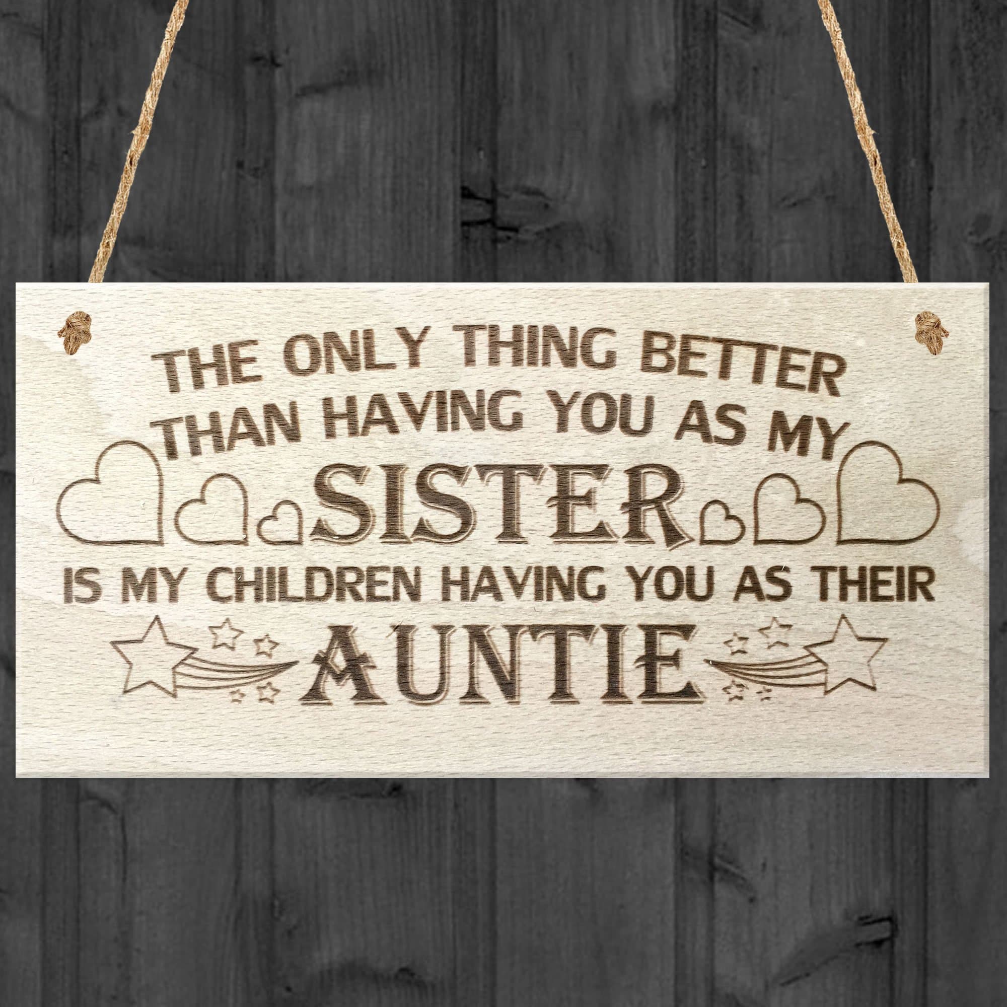 Red Ocean The Only Thing Better Than Having You As My Sister Is My Children Having You As Their Auntie Love Gift Wooden Hanging Plaque Sign