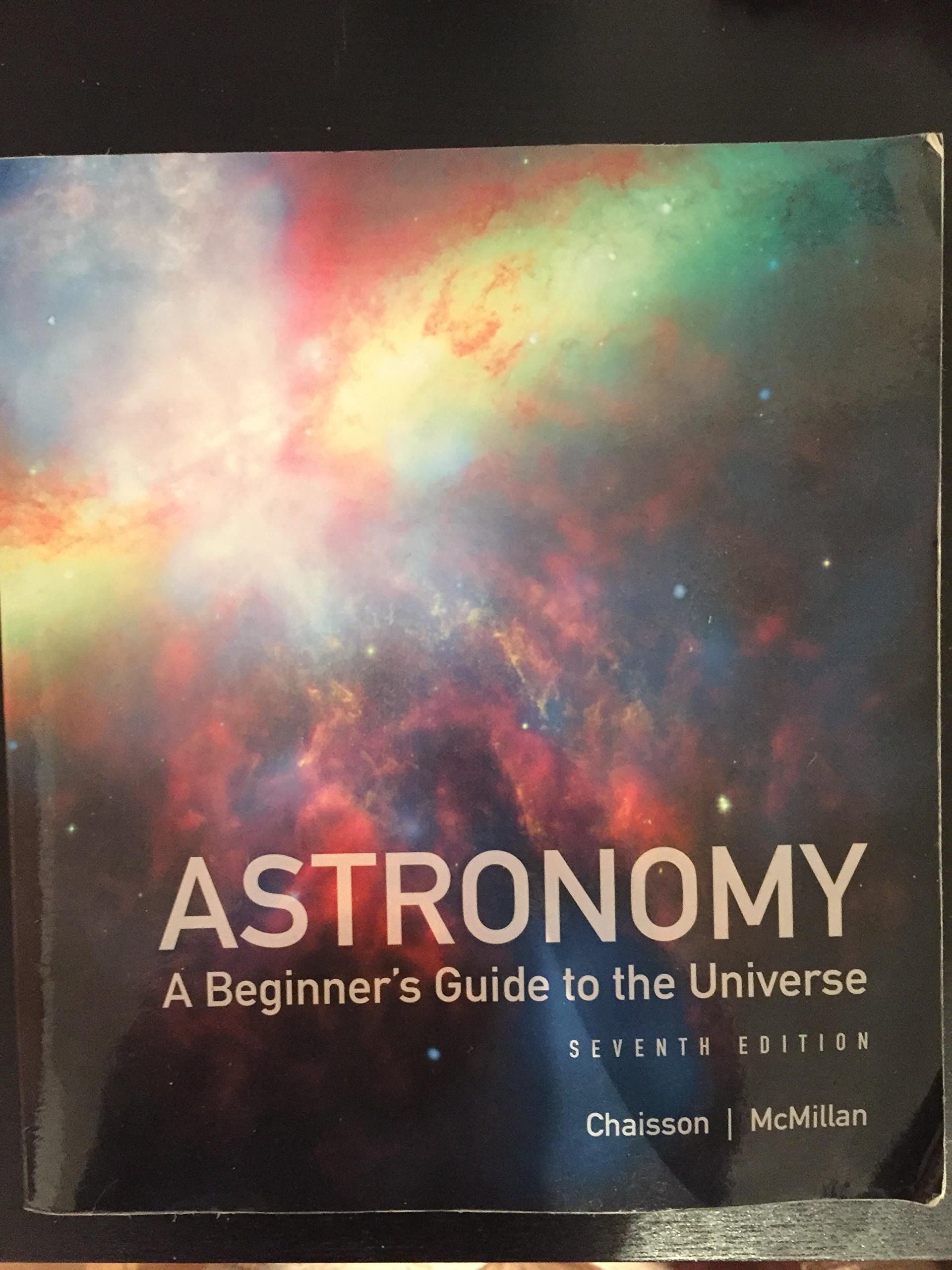 Astronomy: A Beginner's Guide to the Universe (7th Edition)