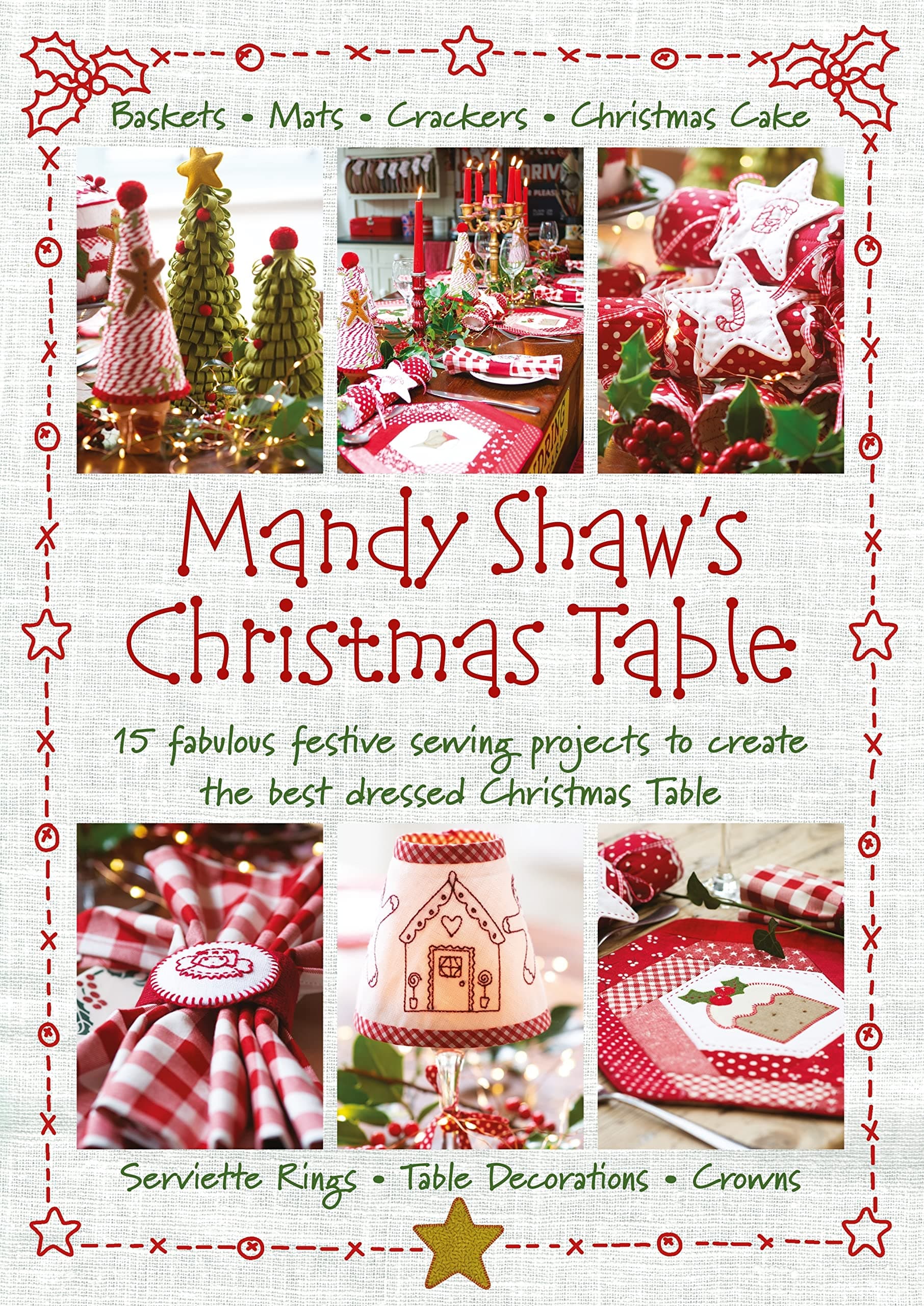 Mandy Shaw's Christmas Table: 15 Fabulous Festive Sewing Projects to Create the Best Dressed Christmas Table Paperback – 28 July 2022