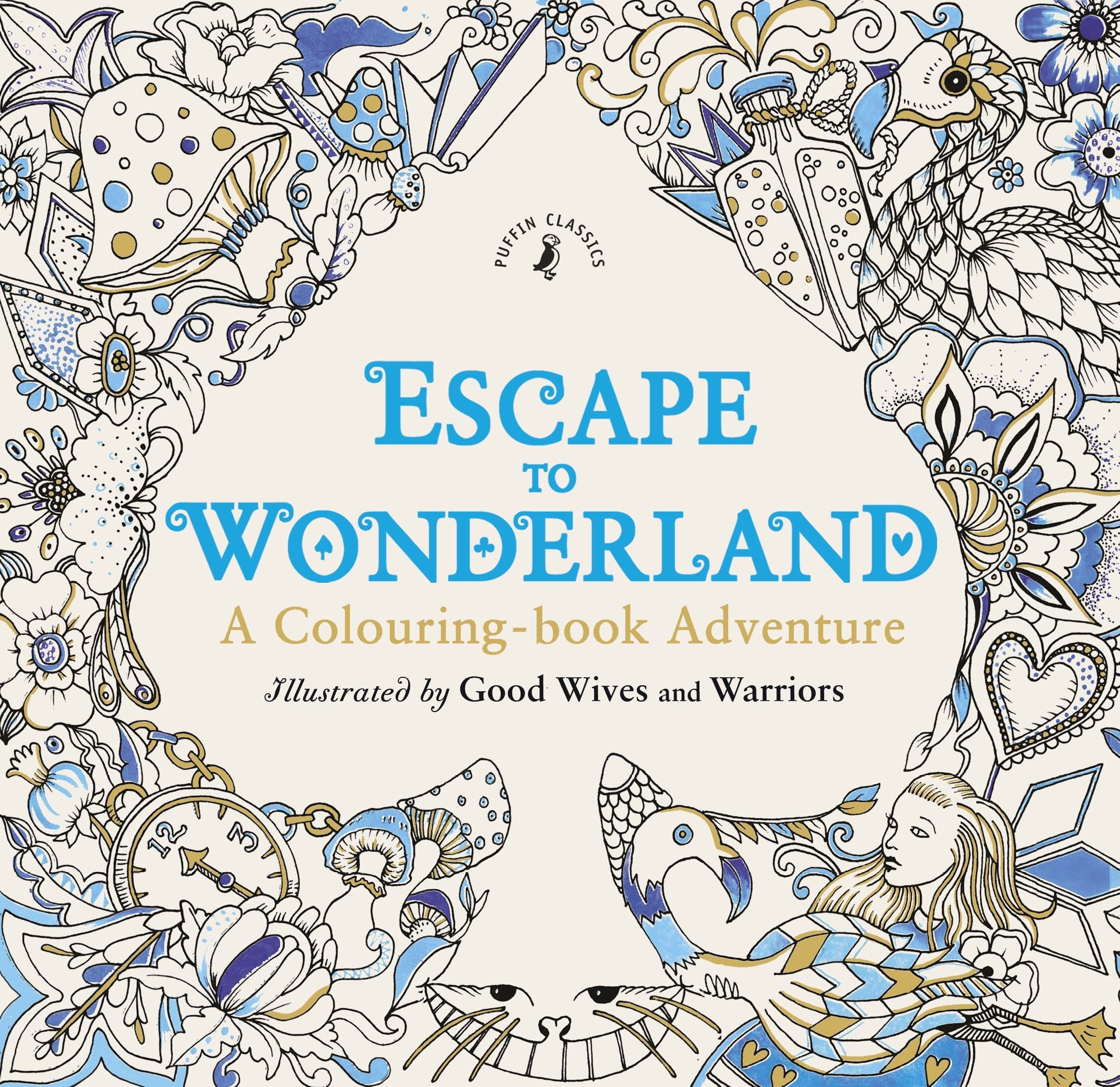Escape to Wonderland: A Colouring Book A