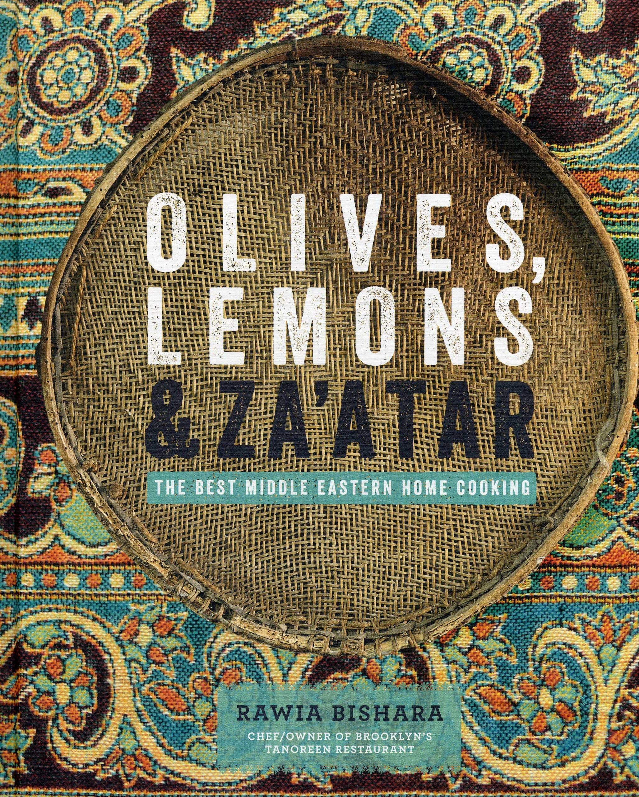 Olives, Lemons & Za'atar: The Best Middle Eastern Home Cooking